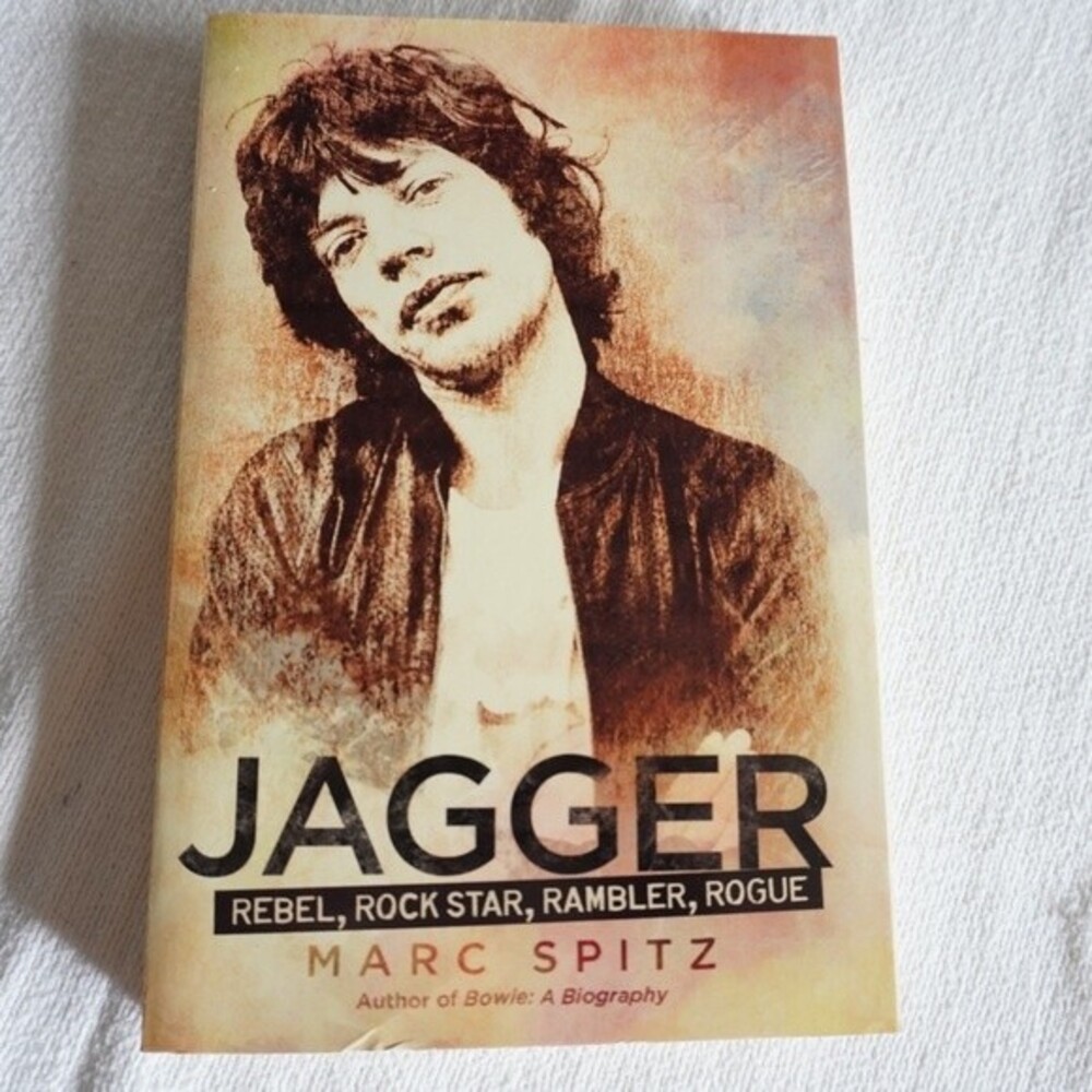 Marc Spitz Jagger Rebel, Rock Star, Rambler, Rogue